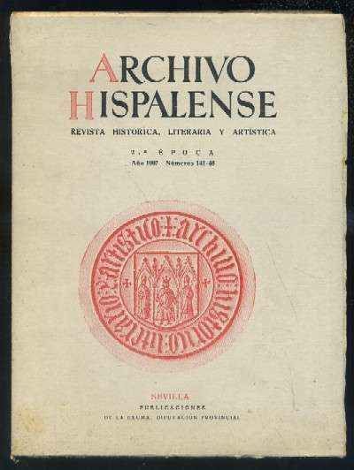 ARCHIVO HISPALENSE. REVISTA HISTÓRICA, LITERARIA…. 2ª ÉPOCA. 1967.TOMOS XLVI-XLVII.Nº141-146