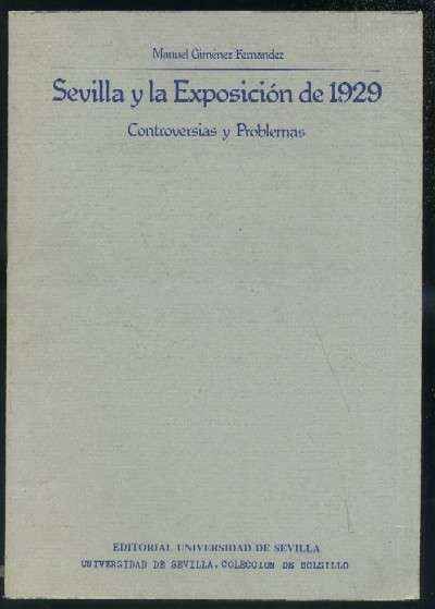 SEVILLA Y LA EXPOSICIÓN DE 1929. CONTROVERSIAS Y PROBLEMAS.