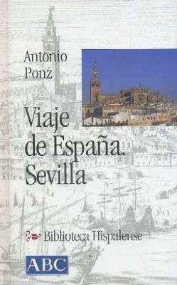 VIAJE DE ESPAÑA. SEVILLA.COL.BIBLIOTECA HISPALENSE Nº25.