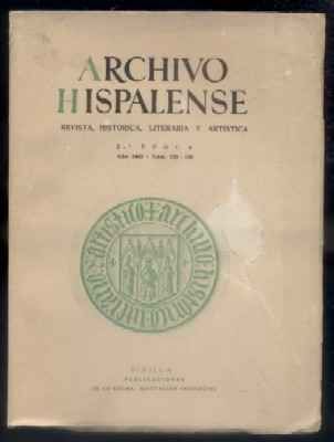 ARCHIVO HISPALENSE. REVISTA HISTÓRICA, LITERARIA Y ARTÍSTICA. 2ª ÉPOCA.1965. TOMO XLII.Nº 129 Y 130.