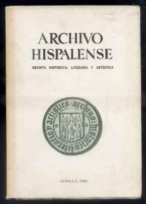ARCHIVO HISPALENSE. REVISTA HISTÓRICA, LITERARIA Y ARTÍSTICA. 2ª ÉPOCA.AÑO 1981. TOMO LXIV. Nº 197.