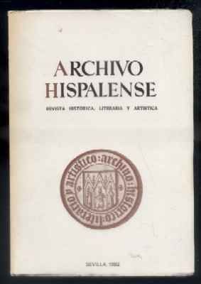 ARCHIVO HISPALENSE. REVISTA HISTÓRICA, LITERARIA Y ARTÍSTICA. 2ª ÉPOCA.AÑO 1982. TOMO LXV. Nº 199.
