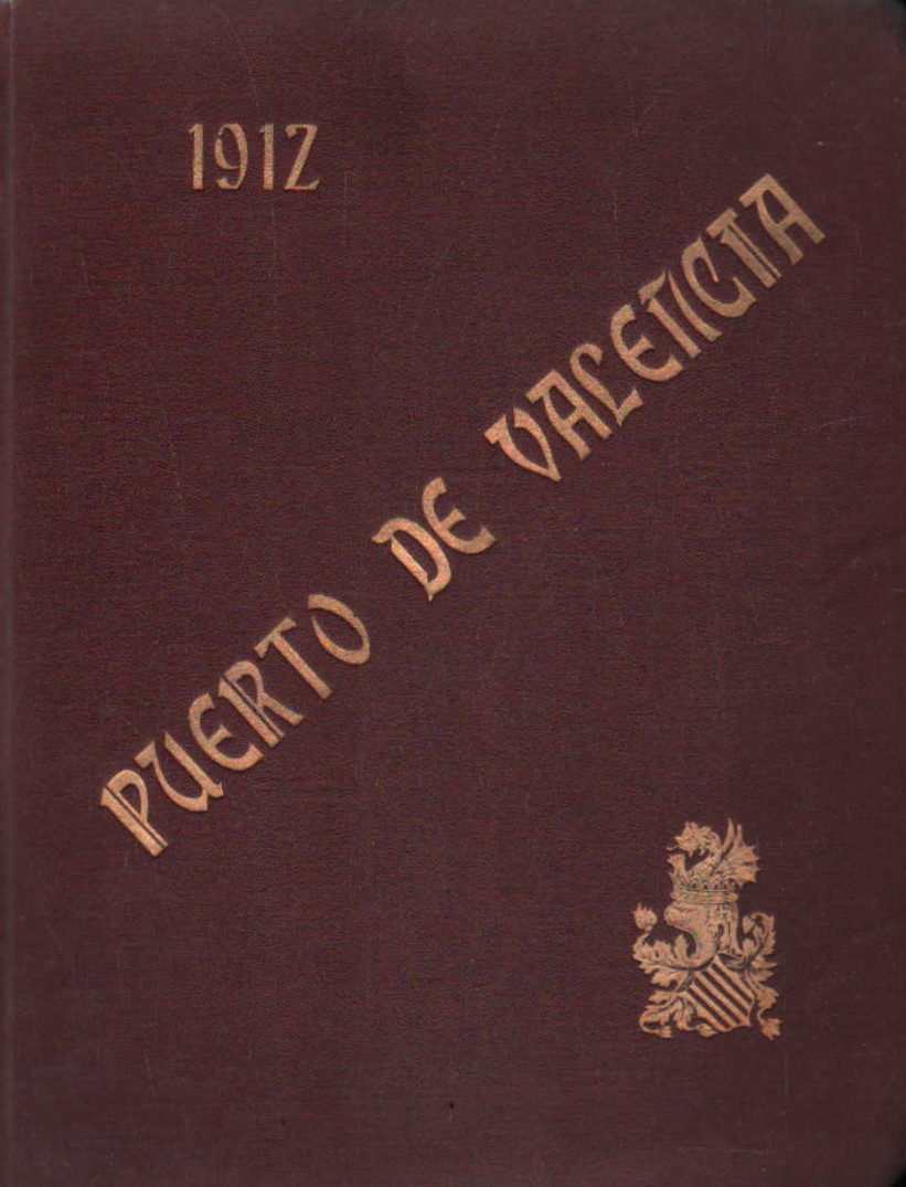 MEMORIA DEL ESTADO Y PROGRESO DE LAS OBRAS DEL PUERTO DE VALENCIA (1912)