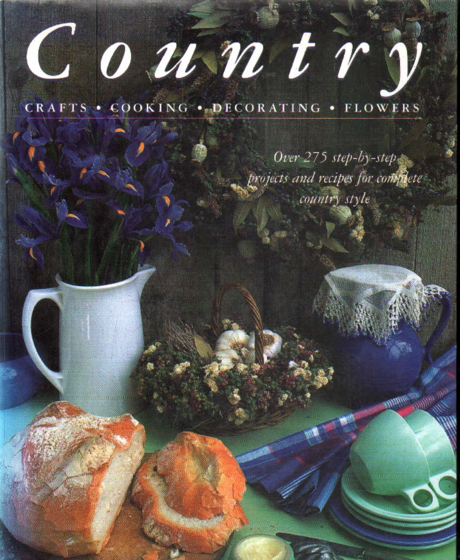 COUNTRY. CRAFTS, COOKING, DECORATING, FLOWERS