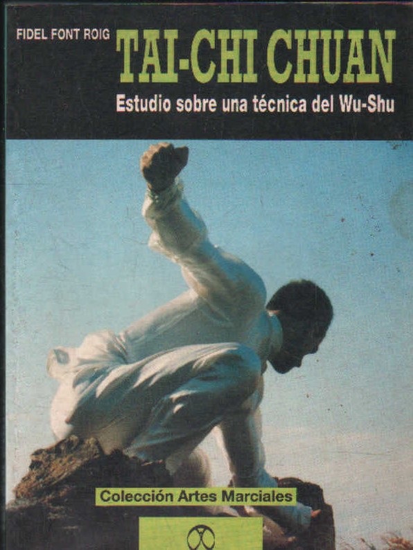 TAI-CHI CHUAN. ESTUDIO SOBRE UNA TECNICA DEL WU-SHU