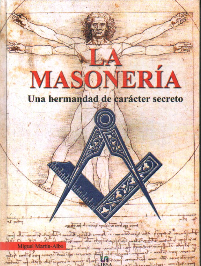 LA MASONERIA. UNA HERMANDAD DE CARÁCTER SECRETO