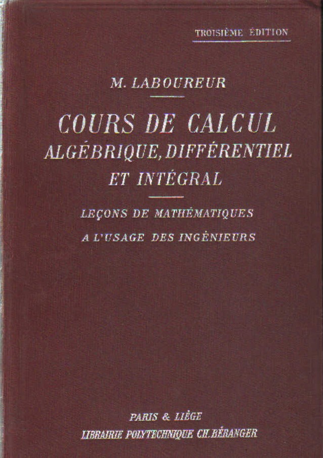 COURS DE CALCUL. ALGÉBRIQUE, DIFFÉRENTIEL ET INTÉGRAL