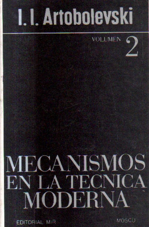 MECANISMOS EN LA TECNICA MODERNA. VOLUMEN 2.