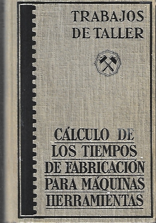 CÁLCULO DE LOS TIEMPOS DE FABRICACIÓN PARA MÁQUINAS HERRAMIENTAS