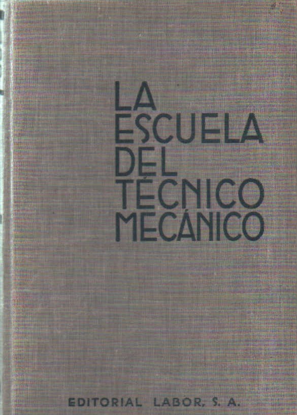 LA ESCUELA DEL TÉCNICO MECÁNICO. TOMO IV