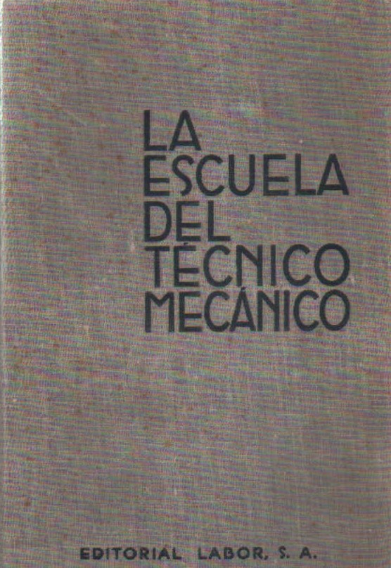 LA ESCUELA DEL TÉCNICO MECÁNICO. TOMO VI