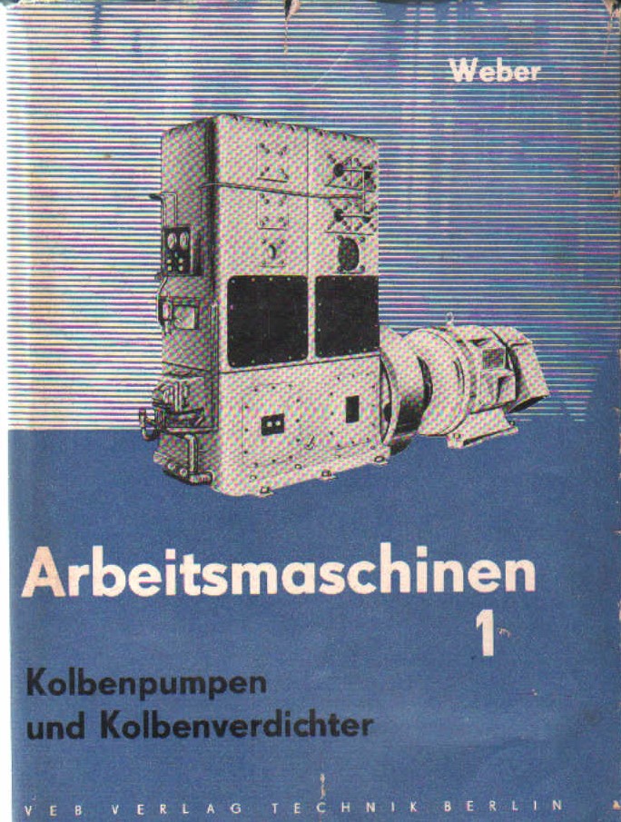 ARBEITSMASCHINEN. KOLBENPUMPEN UND KOLBENVERDICHTER 1