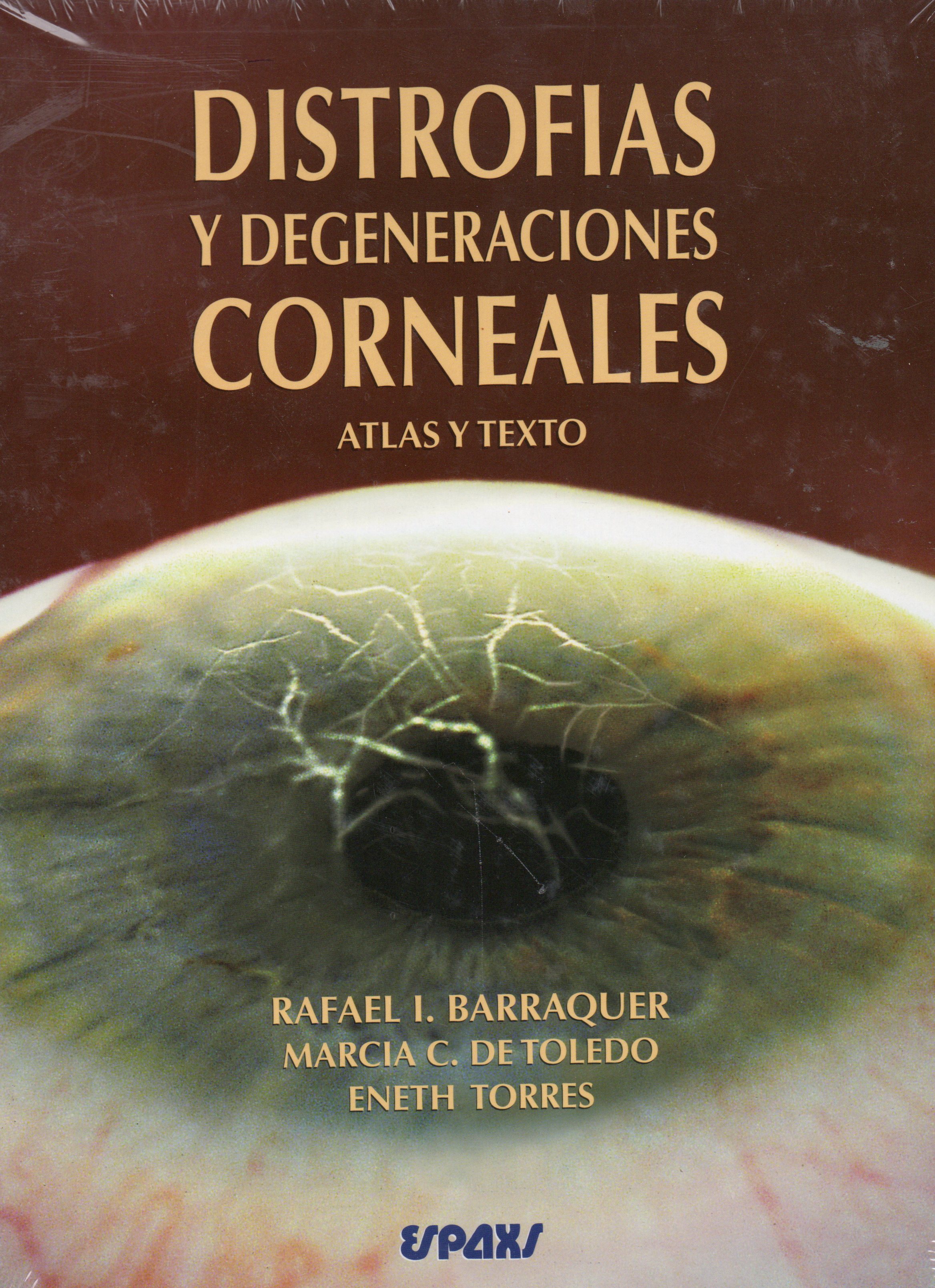 DISTROFIAS Y DEGENERACIONES CORNEALES. ATLAS Y TEXTO.