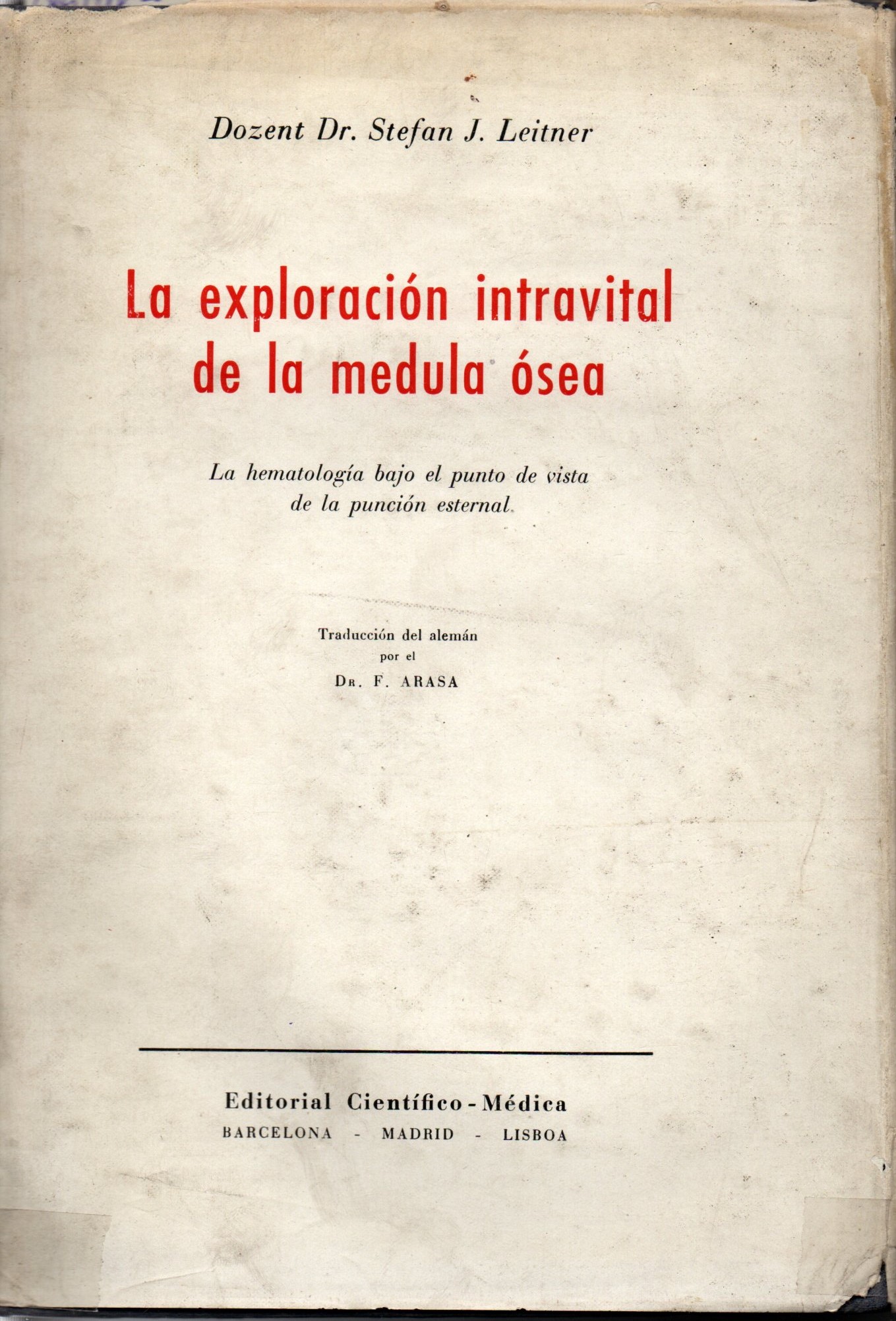 LA EXPLORACION INTRAVITAL DE LA MEDULA OSEA.