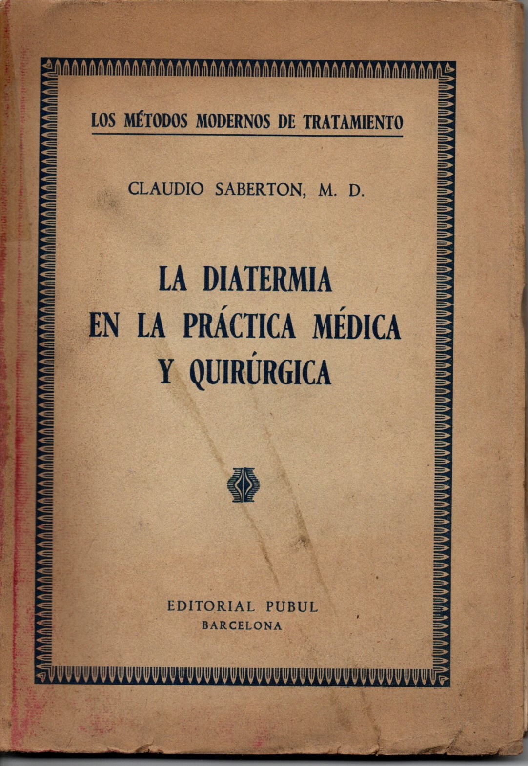 LA DIATERMIA EN LA PRACTICA MEDICA Y QUIRURGICA.
