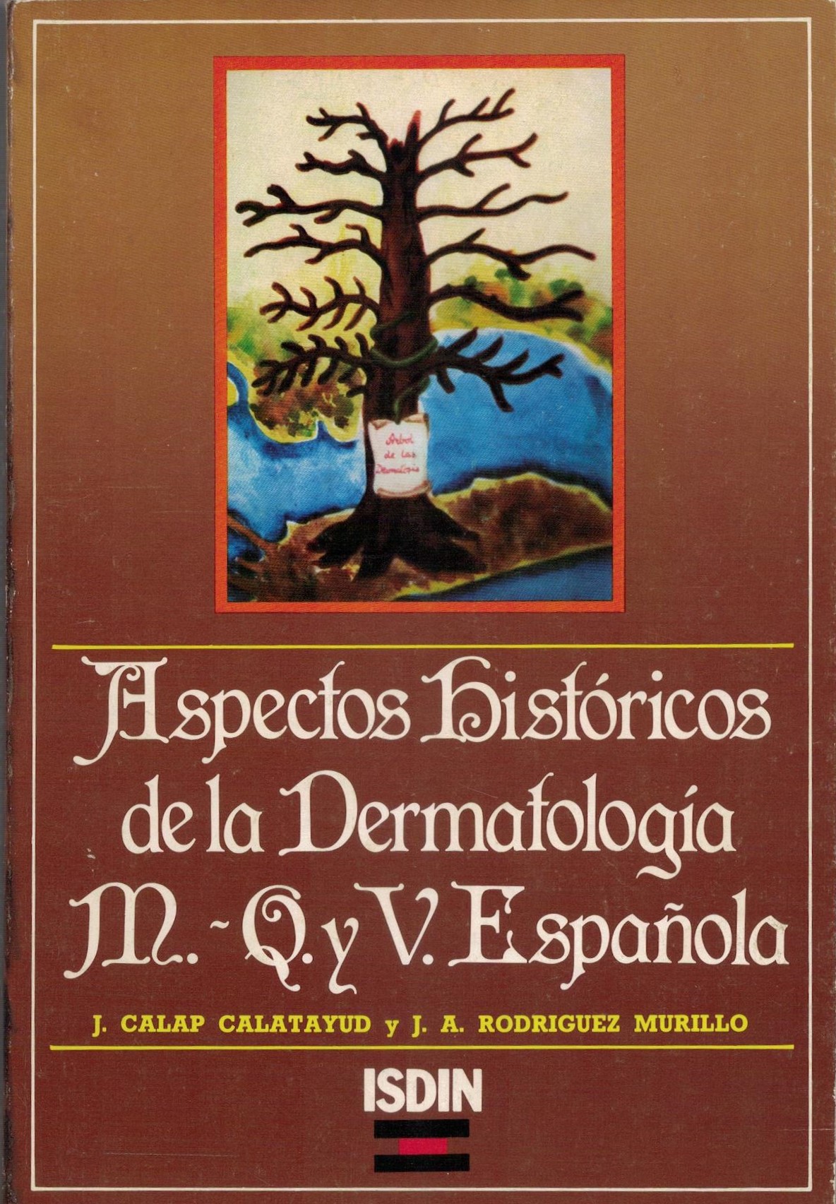 ASPECTOS HISTORICOS DE LA DERMATOLOGIA M. Q. Y V. ESPAÑOLA.