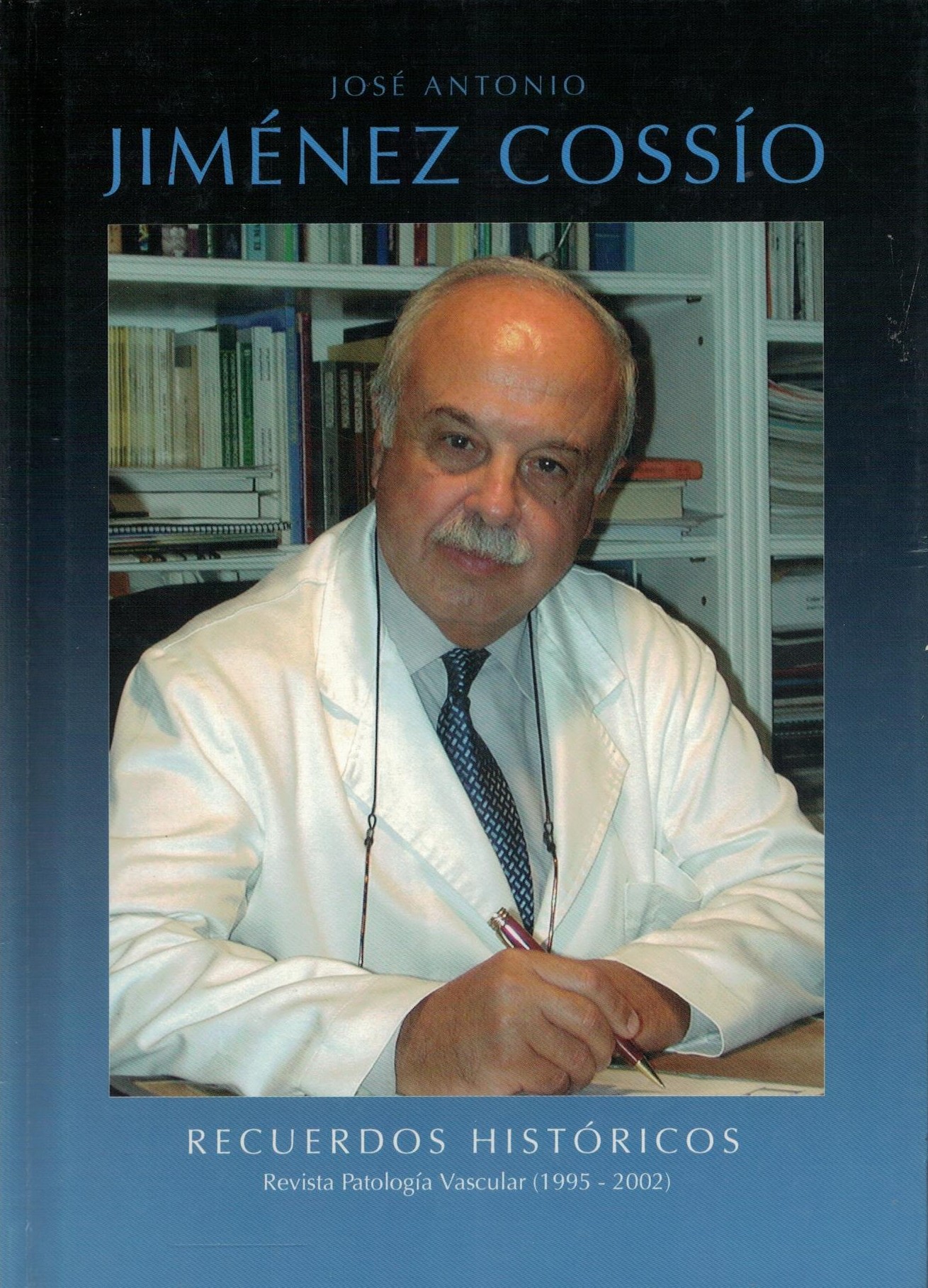 RECUERDOS HISTORICOS. REVISTA PATOLOGIA VASCULAR (1995 - 2002)