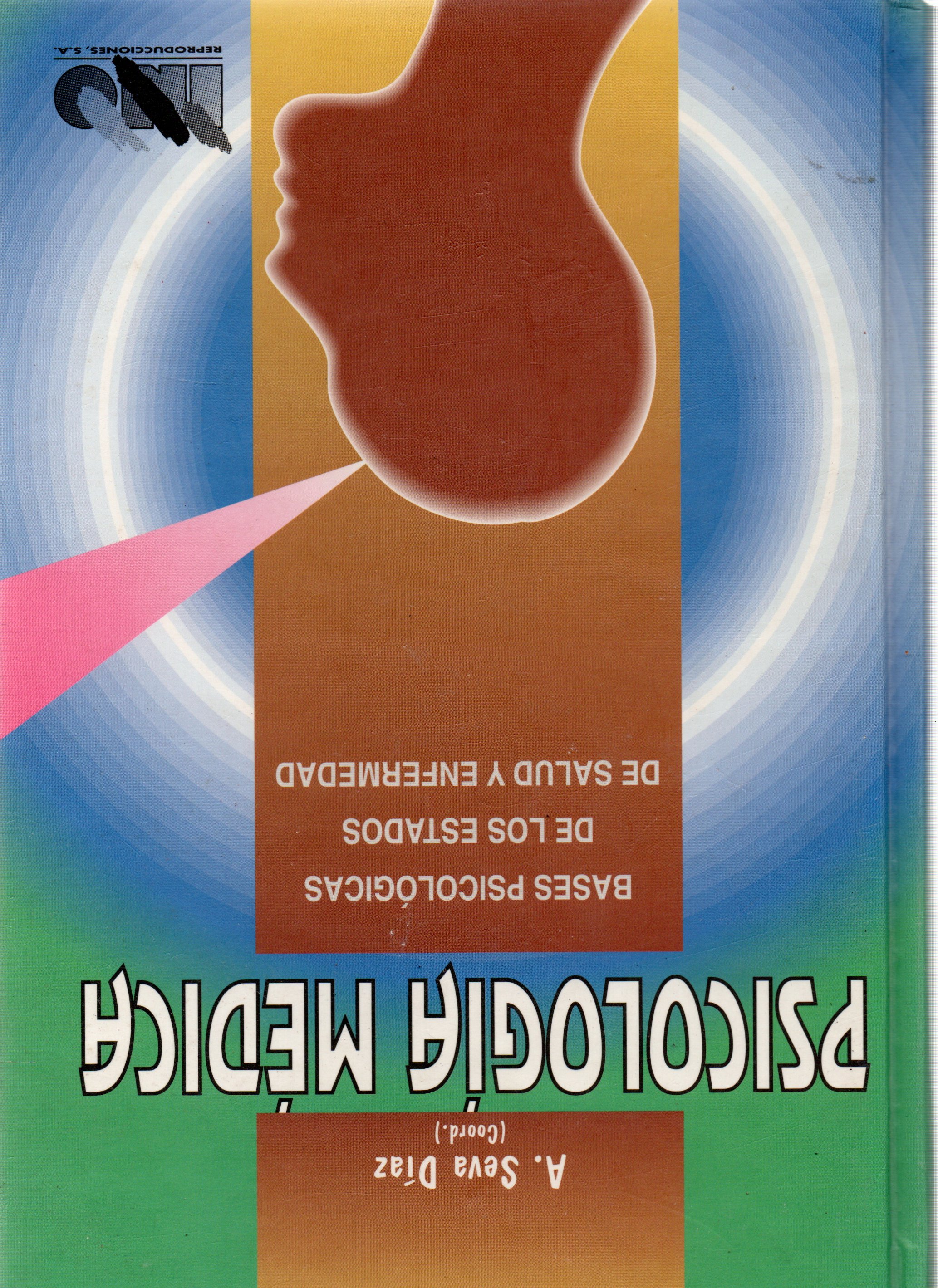 PSICOLOGIA MEDICA. BASES PSICOLOGICAS DE LOS ESTADOS DE SALUD Y ENFERMEDAD.