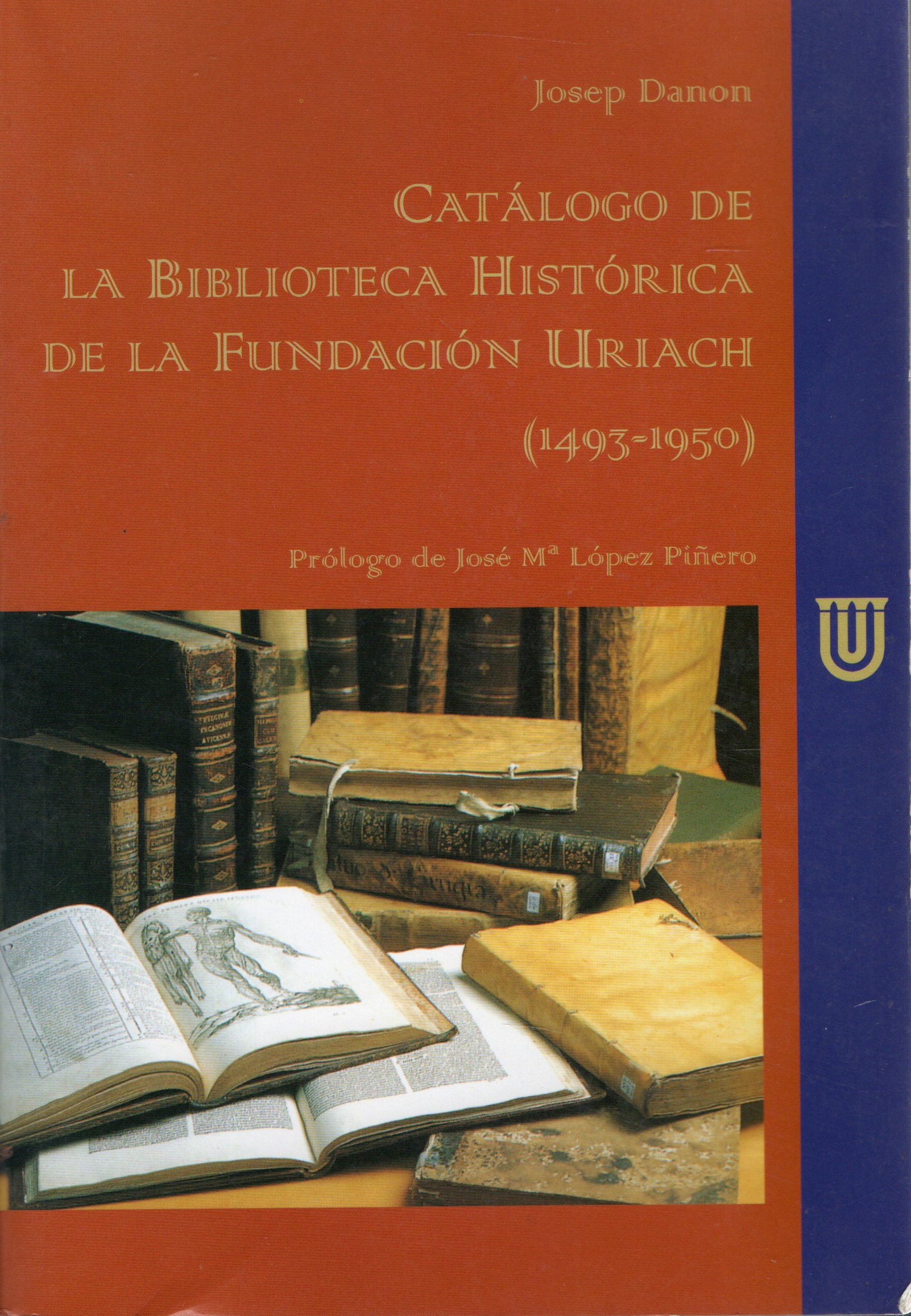 CATÁLOGO DE LA BIBLIOTECA HISTORICA DE LA FUNDACIÓN URIACH (1493-1950)