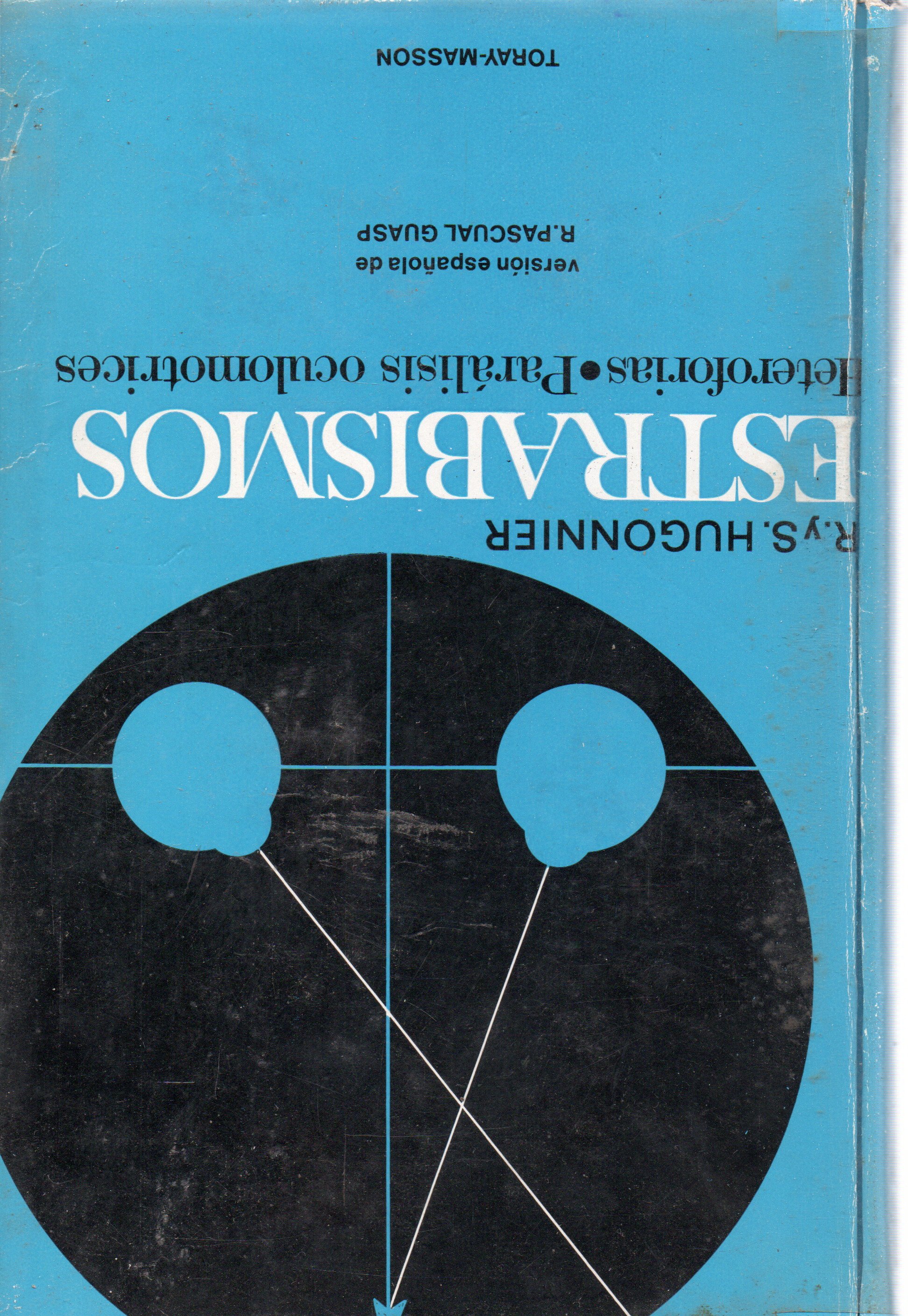 ESTRABISMOS. HETEROFORIAS. PARALISIS OCULOMOTRICES