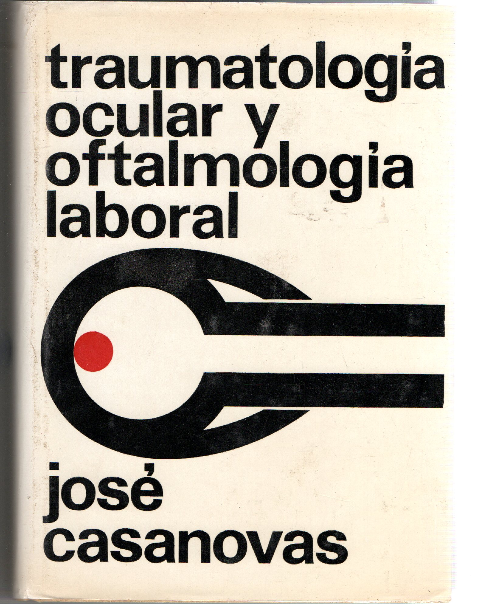 TRAUMATOLOGIA OCULAR Y OFTALMOLOGIA LABORAL