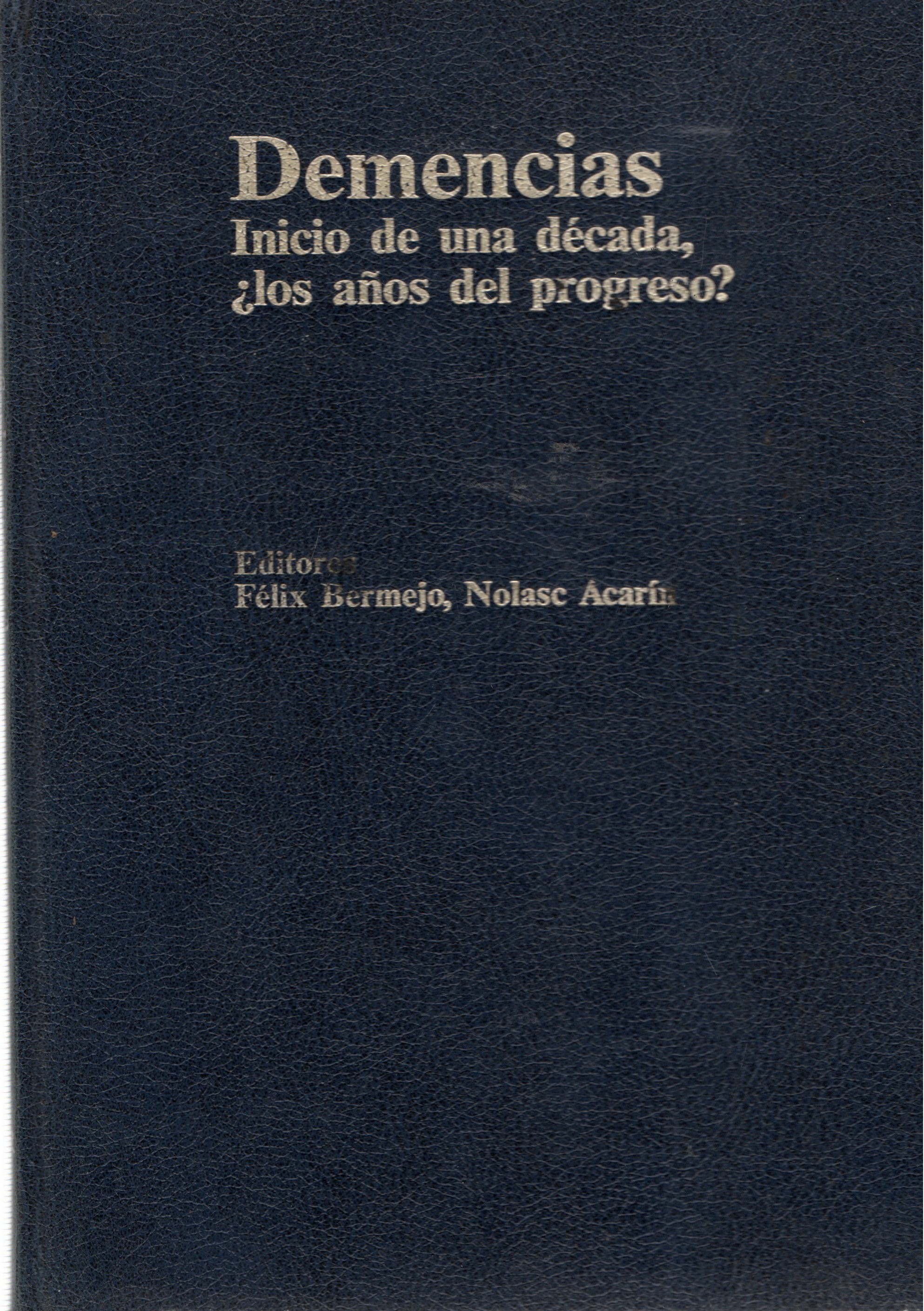 DEMENCIAS INICIO DE UNA DECADA ¿LOS AÑOS DEL PROGRESO?