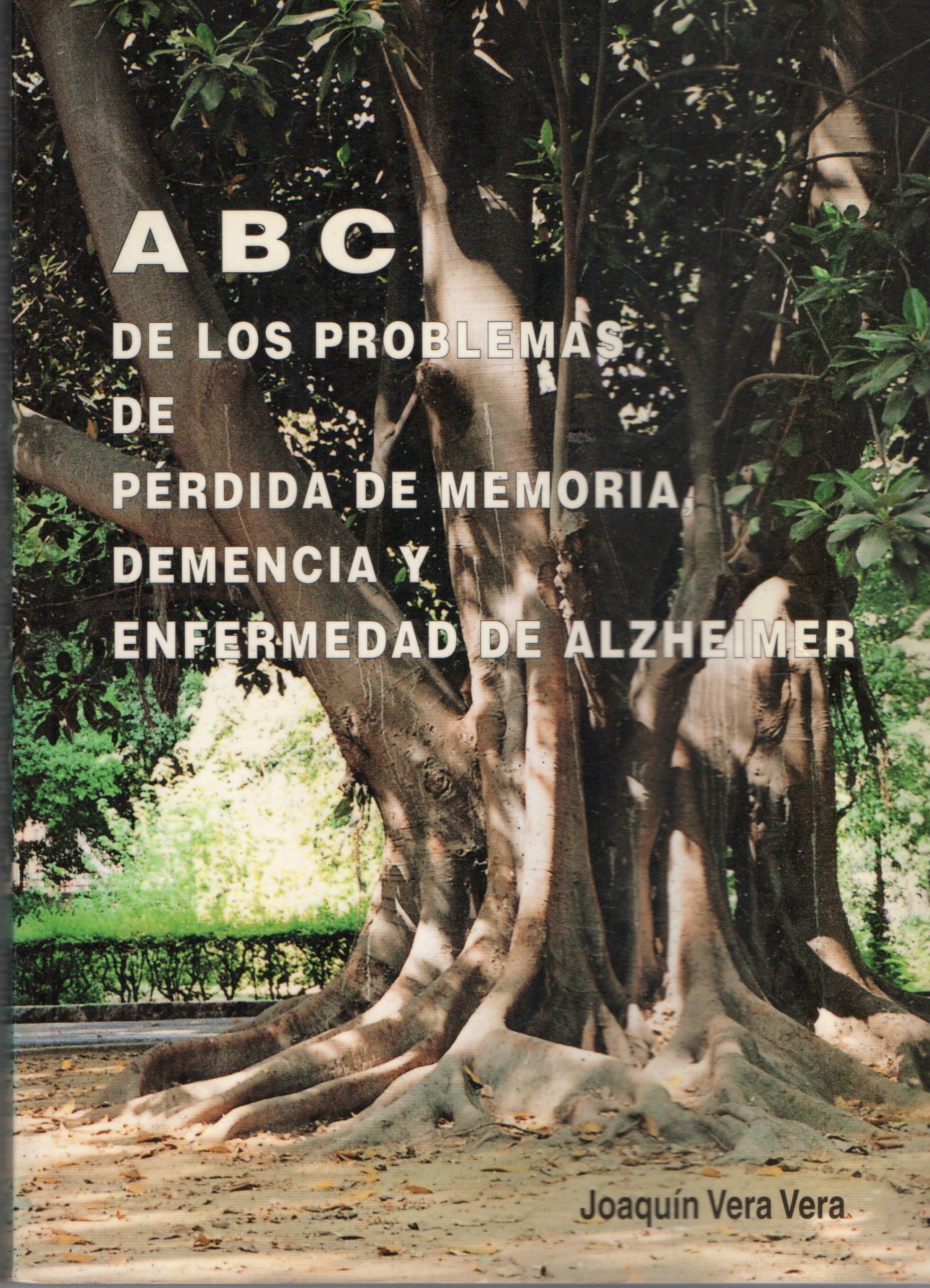ABC DE LOS PROBLEMAS DE PERDIDA DE MEMORIA, DEMENCIA Y ENFERMEDAD DE ALZHEIMER.