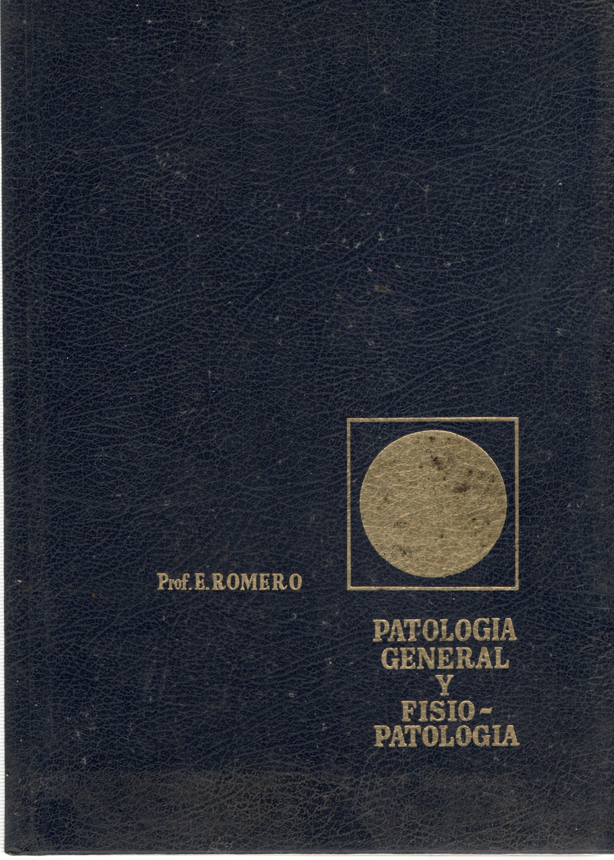PATOLOGIA GENERAL Y FISIOPATOLOGIA. TOMO I