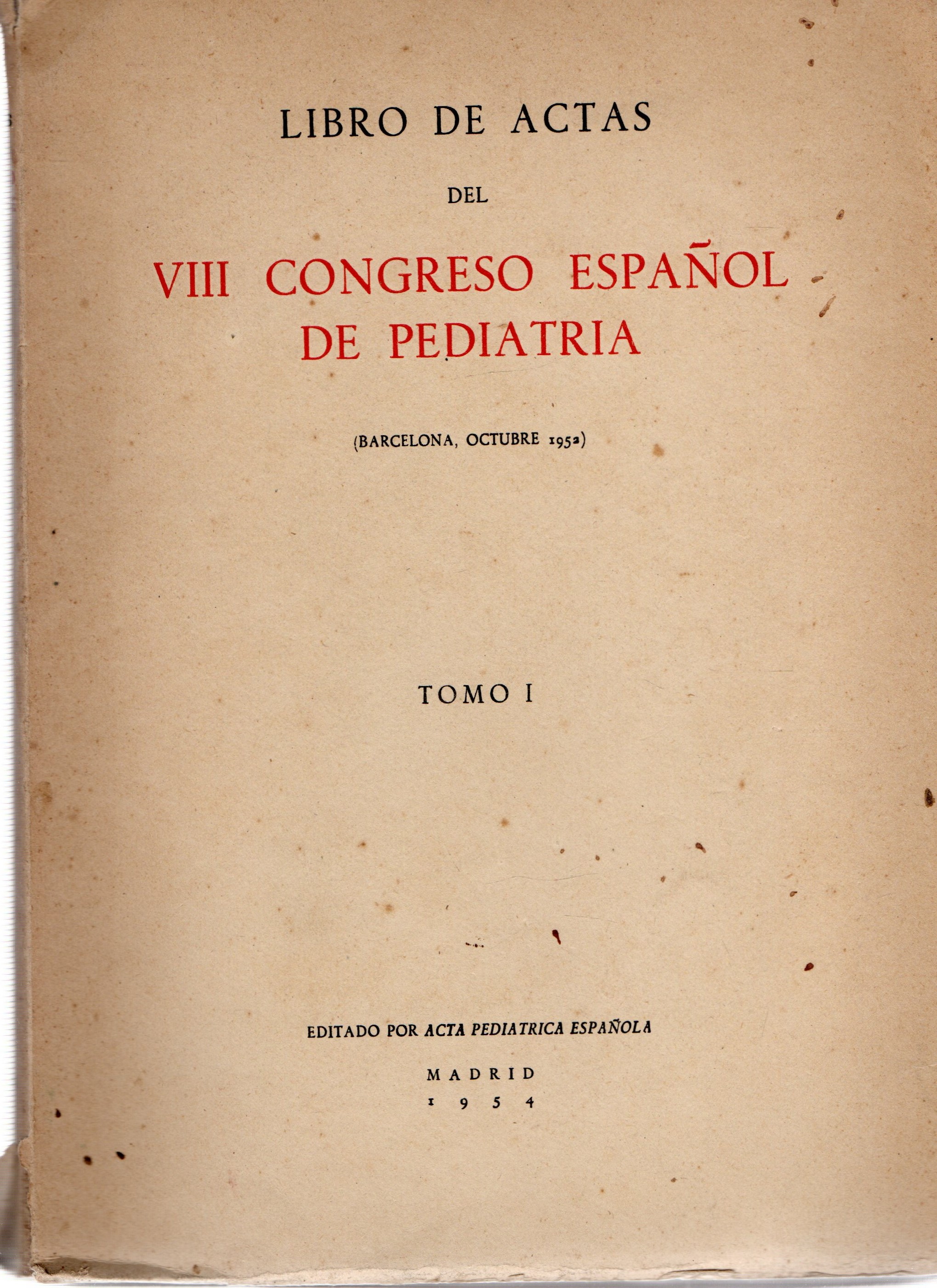LIBRO DE ACTAS DEL VIII CONGRESO ESPAÑOL DE PEDIATRIA. TOMO I