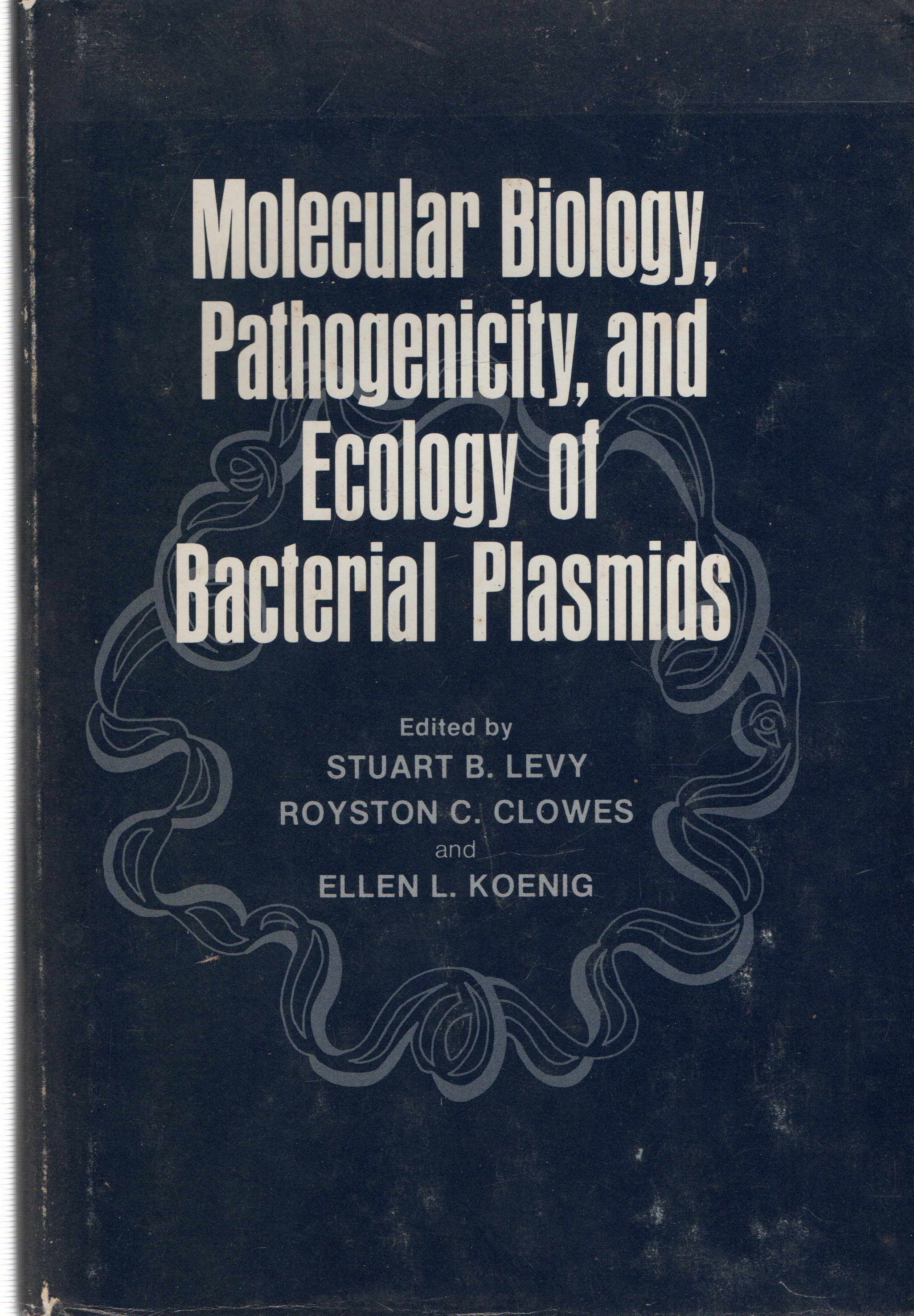MOLECULAR BIOLOGY, PATHOGENICITY, AND ECOLOGY OF BACTERIAL PLASMIDS