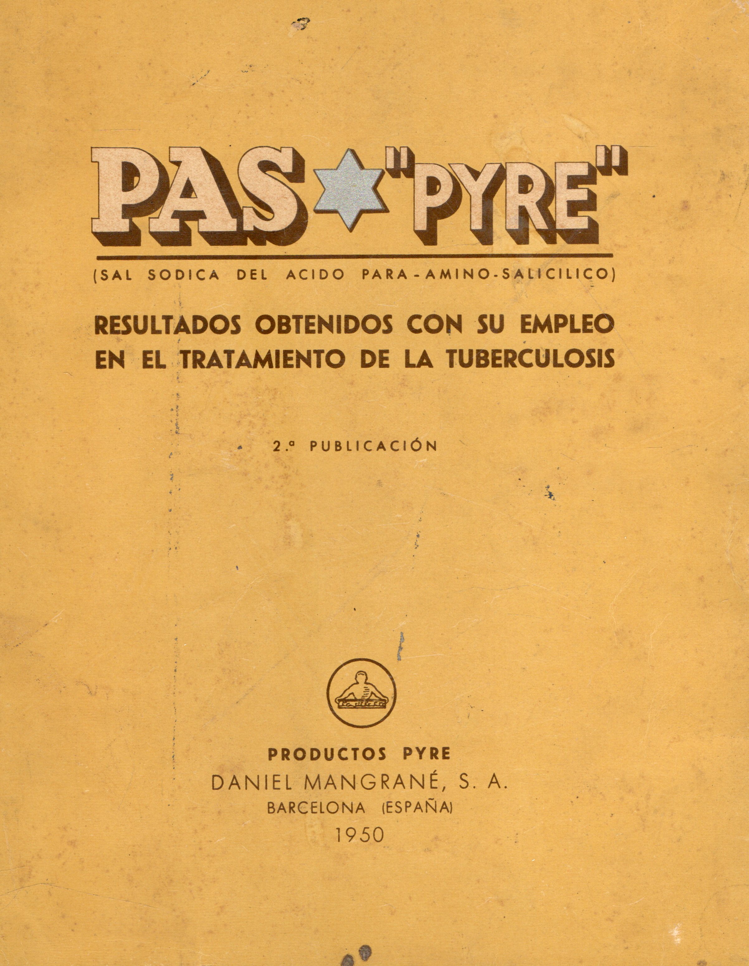 PAS PYRE RESULTADOS OBTENIDOS CON SU EMPLEO EN EL TRATAMIENTO DE LA TUBERCULOSIS
