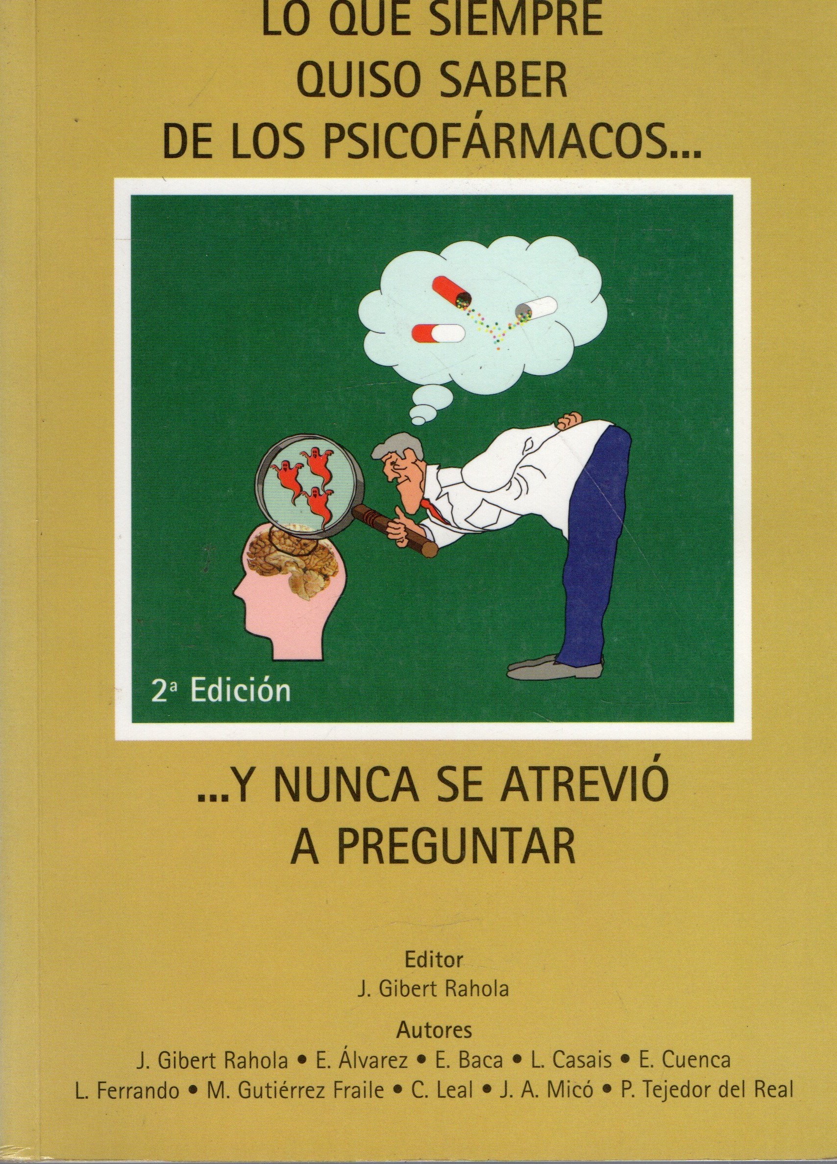 LO QUE SIEMPRE QUISO SABER DE LOS PSICOFARMACOS Y NUNCA SE ATREVIO A PREGUNTAR
