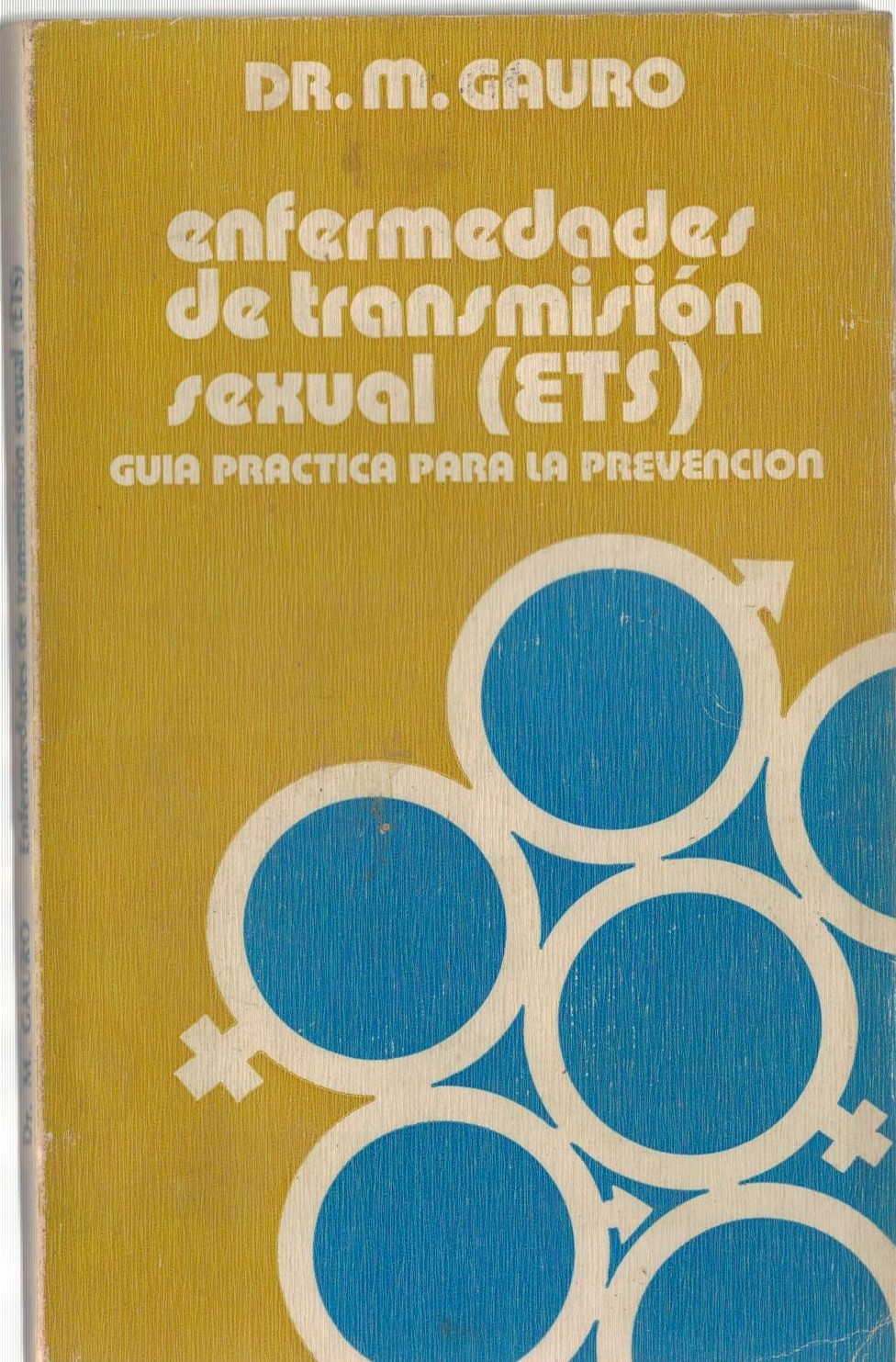 ENFERMEDADES DE TRANSMISION SEXUAL (ETS) GUIA PRACTICA PARA LA PREVENCION
