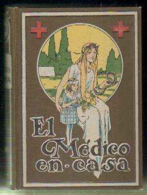 EL MÉDICO EN CASA. GRAN ENCICLOPEDIA PRÁCTICA ILUSTRADA DE MEDICINA E HIGIENE. TOMO II