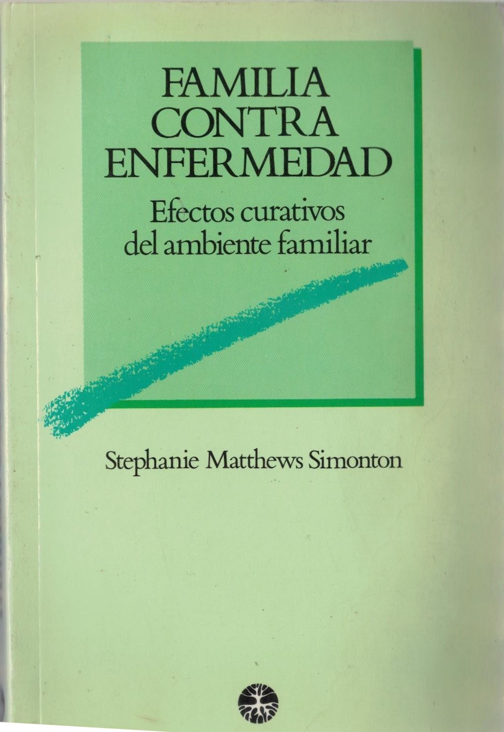 FAMILIA CONTRA ENFERMDAD. EFECTOS CURATIVOS DEL AMBIENTE FAMILIAR