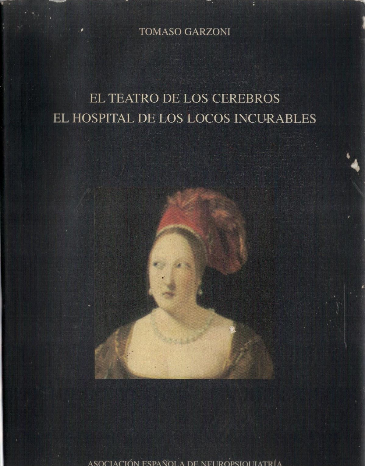 EL TEATRO DE LOS CEREBROS EL HOSPITAL DE LOS LOCOS INCURABLES
