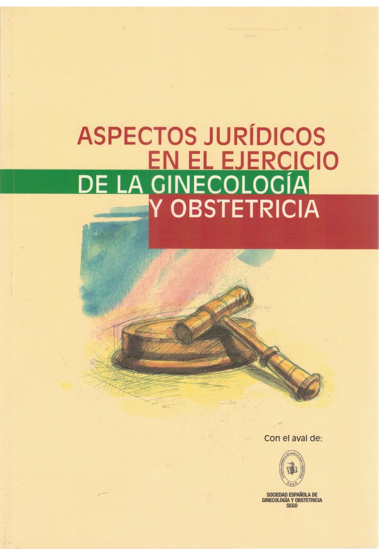 ASPECTOS JURIDICOS EN EL EJERCICIO DE LA GINECOLOGIA Y OBSTETRICIA