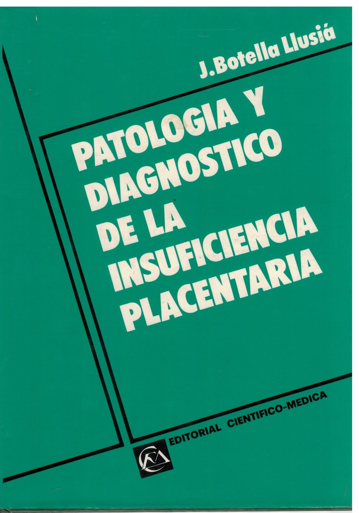PATOLOGIA Y DIAGNOSTICO DE LA INSUFICIENCIA PLACENTARIA