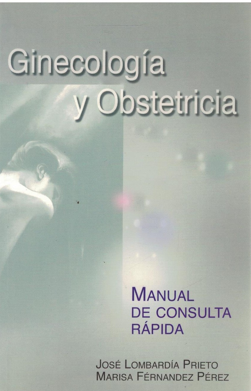 GINECOLOGIA Y OBSTETRICIA. MANUAL DE CONSULTA RAPIDA