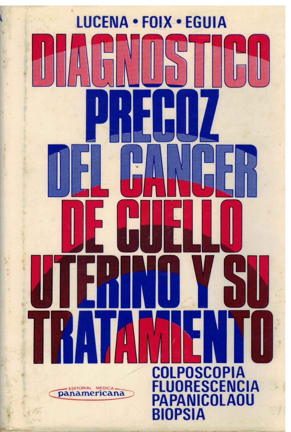 DIAGNOSTICO PRECOZ DEL CANCER DE CUELLO UTERINO Y SU TRATAMIENTO