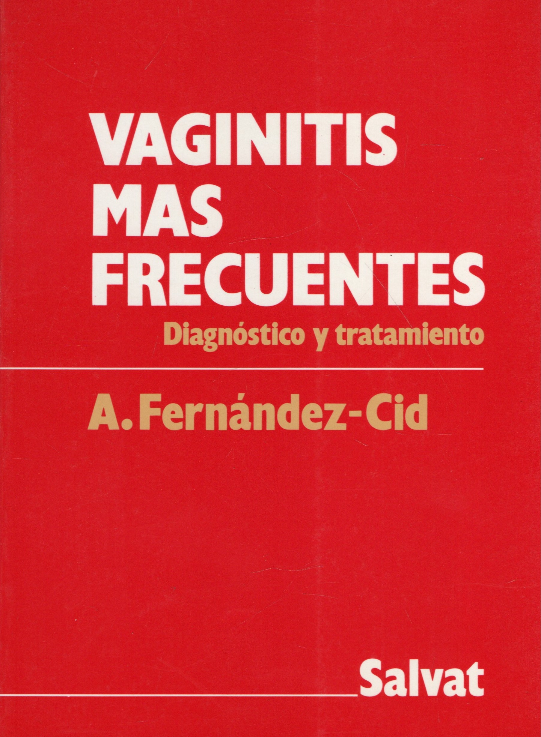 VAGINITIS MAS FRECUENTES. DIAGNOSTICO Y TRATAMIENTO.
