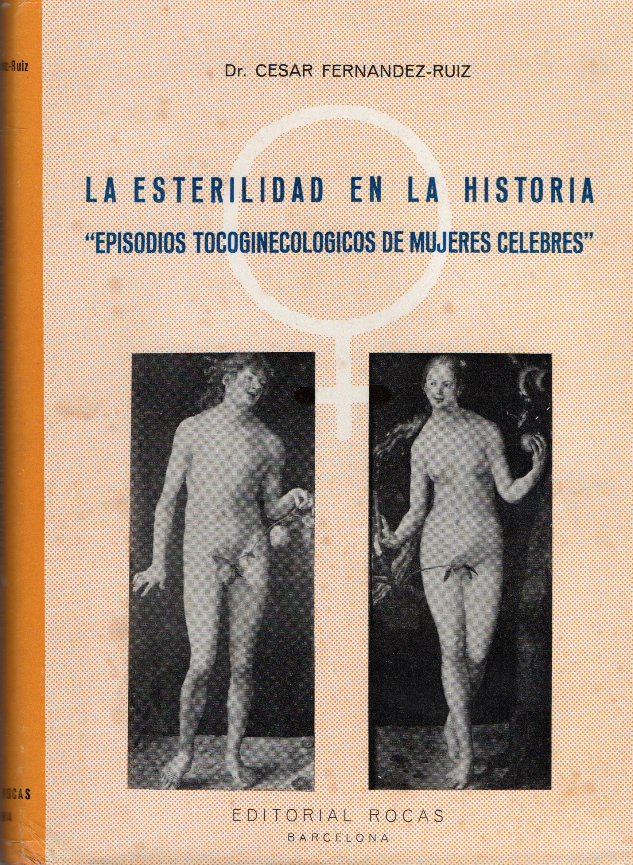 LA ESTERILIDAD EN LA HISTORIA. EPISODIOS TOCOGINECOLOGICOS DE MUJERES CELEBRES.