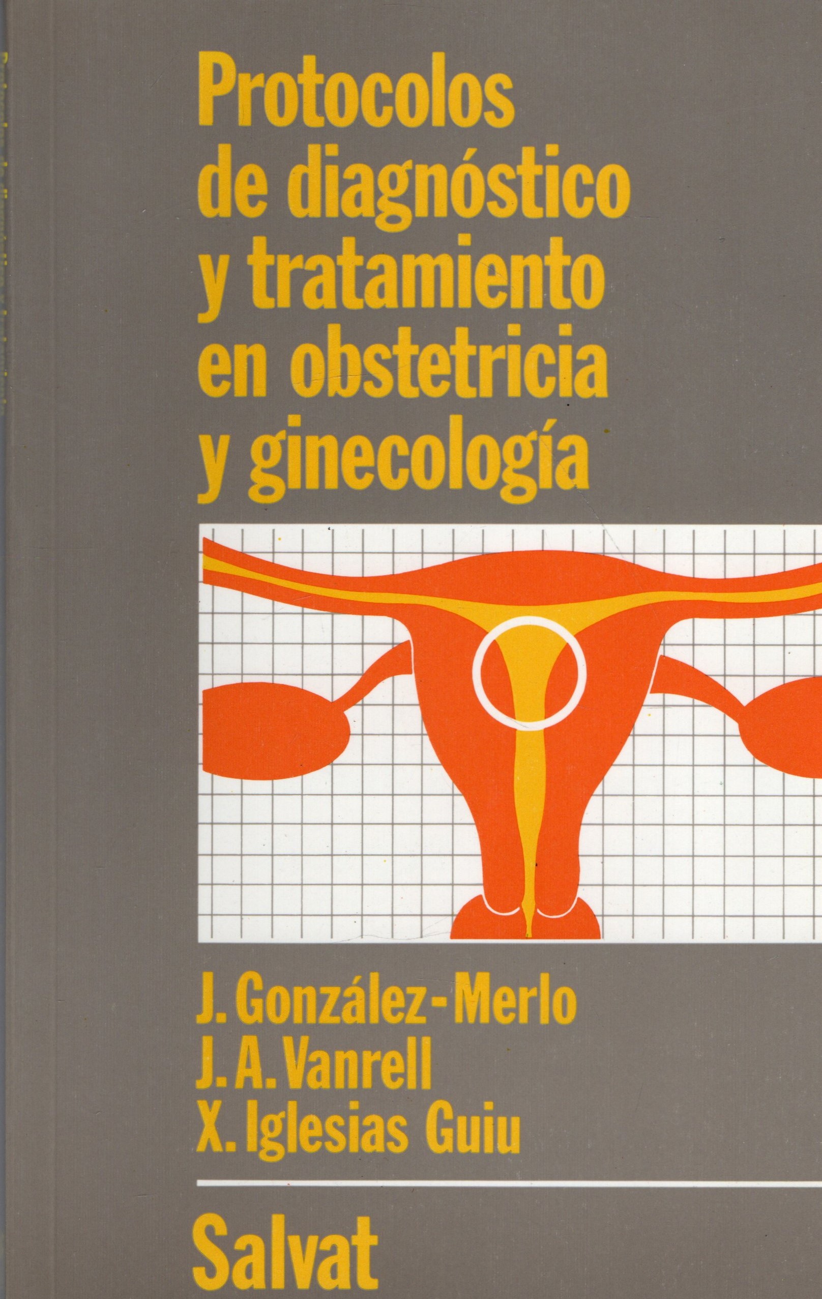 PROTOCOLOS DE DIAGNOSTICO Y TRATAMIENTO EN OBSTETRICIA Y GINECOLOGIA.