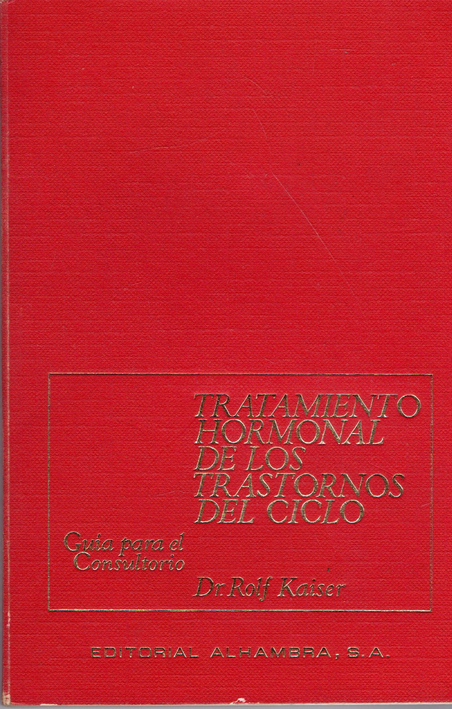 TRATAMIENTO HORMONAL DE LOS TRASTORNOS DEL CICLO.
