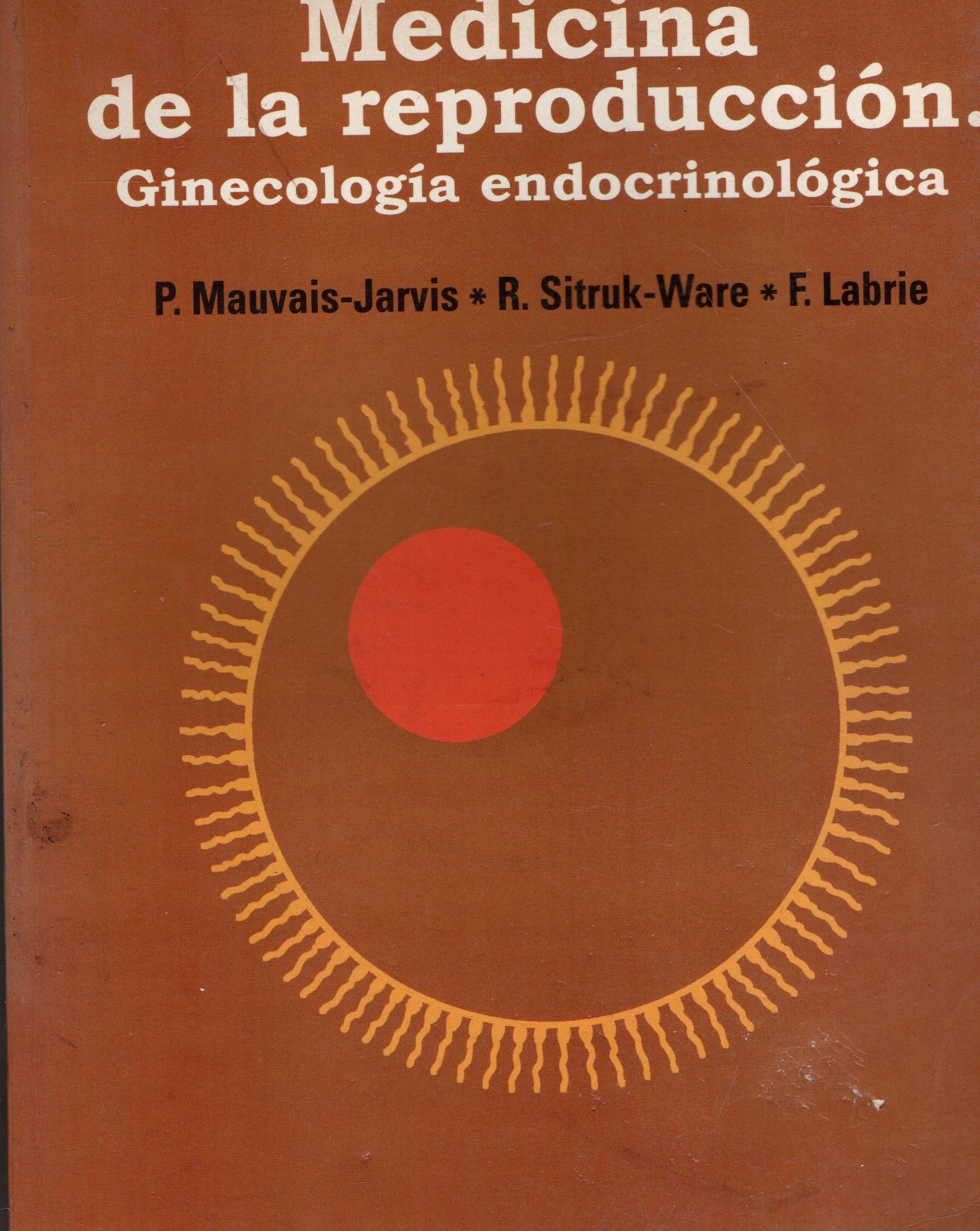 MEDICINA DE LA REPRODUCCION. GINECOLOGIA ENDOCRINOLOGICA.