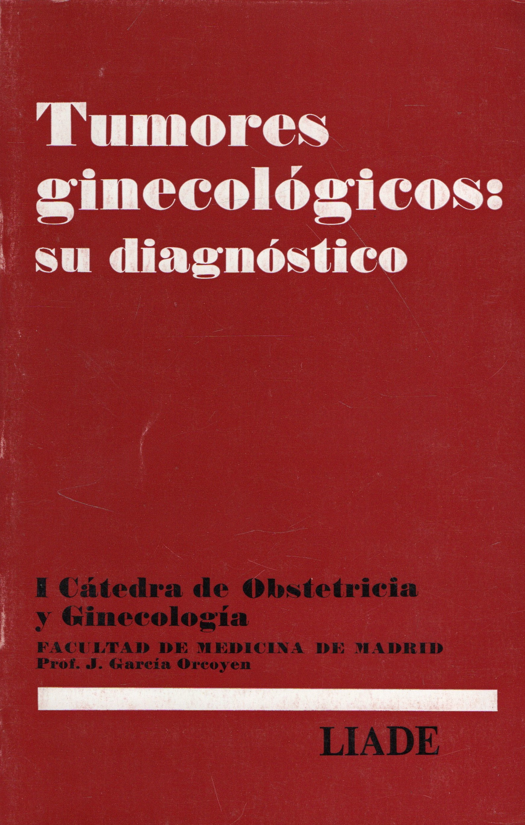 TUMORES GINECOLOGICOS: SU DIAGNOSTICO.