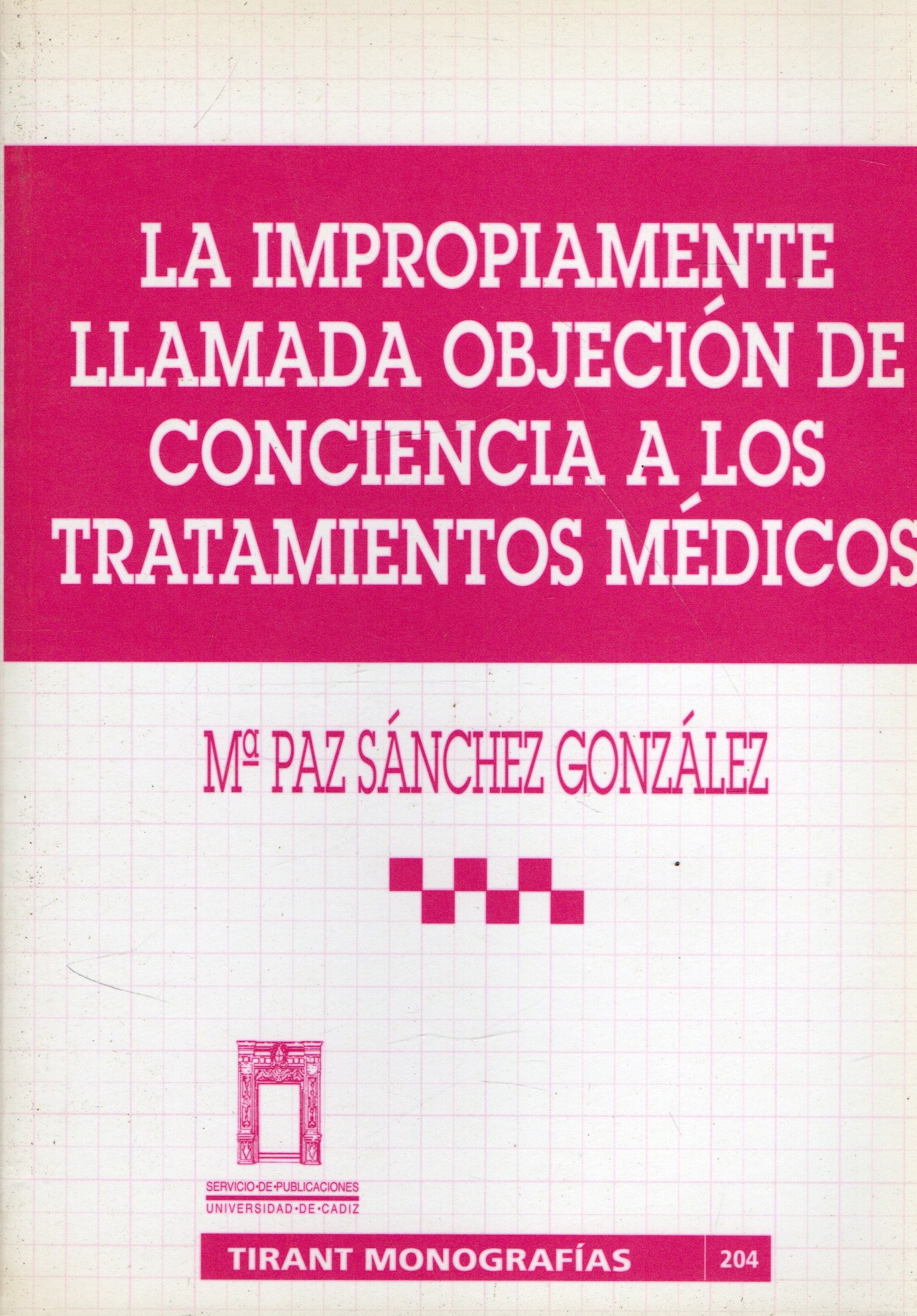 LA IMPROPIAMENTE LLAMADA OBJECION DE CONCIENCIA A LOS TRATAMIENTOS MEDICOS.