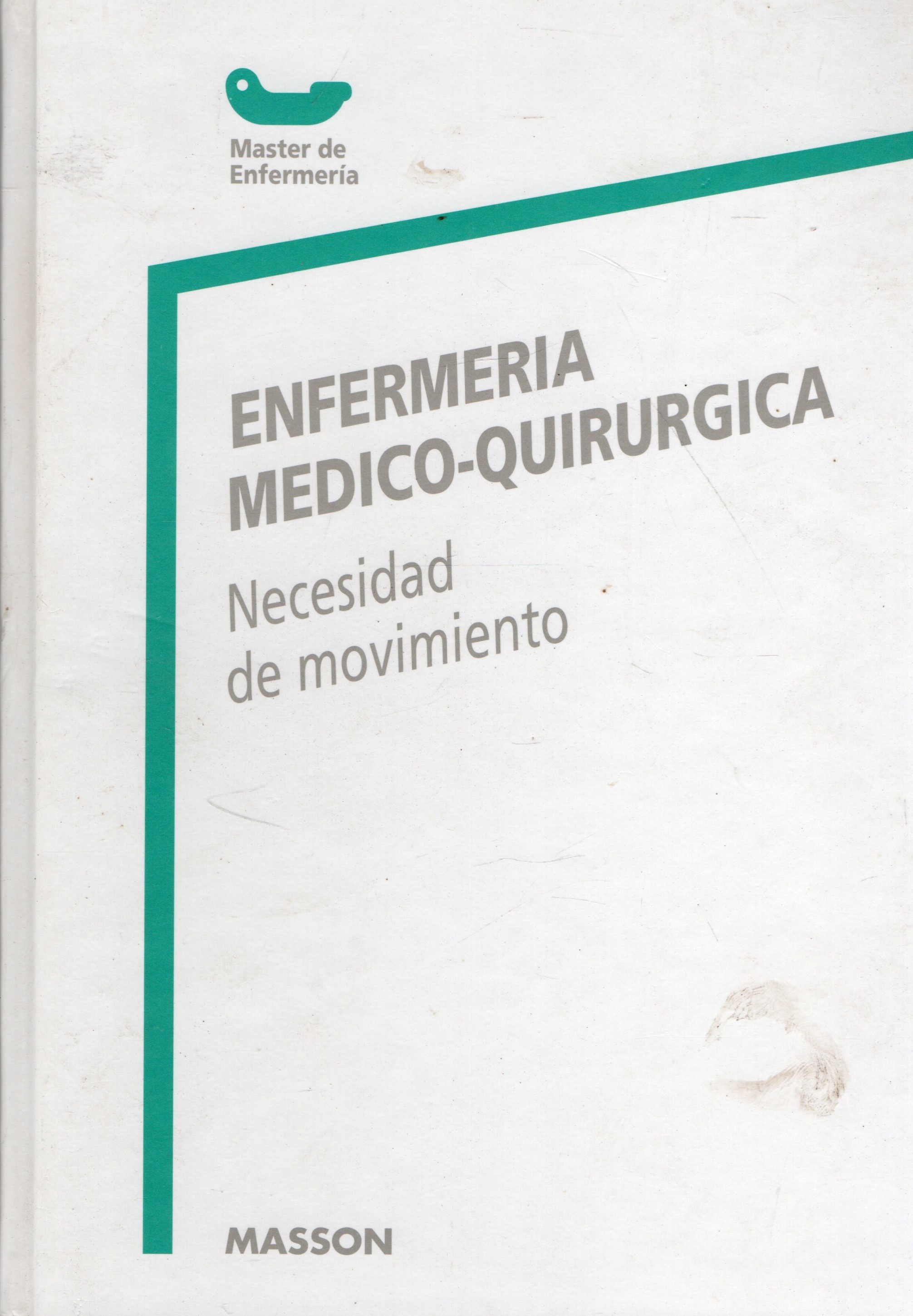 ENFERMERIA MEDICO-QUIRURGICA. NECESIDAD DE MOVIMIENTO.