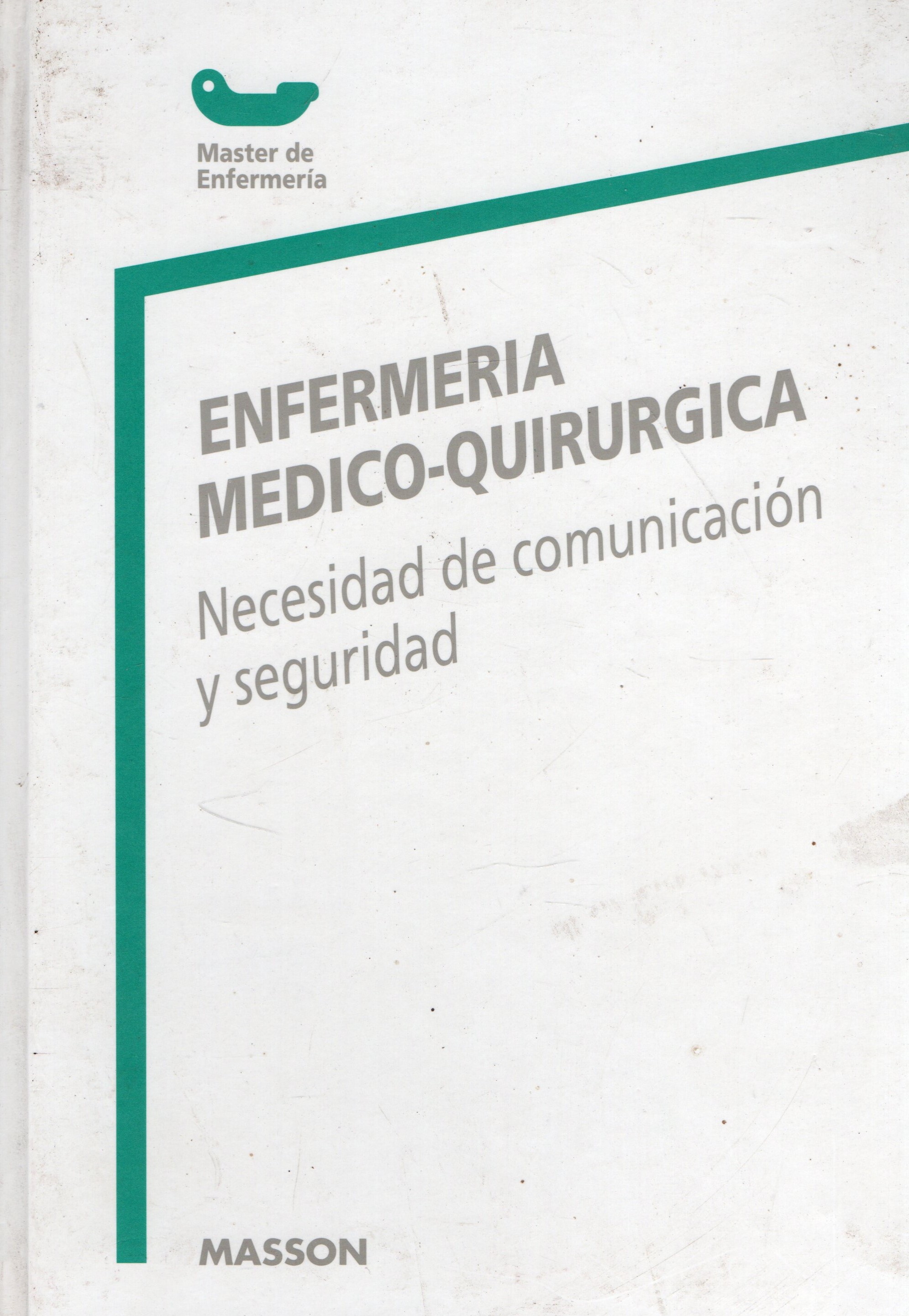 ENFERMERIA MEDICO-QUIRURGICA. NECESIDAD DE COMUNICACION Y SEGURIDAD.