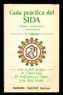 GUÍA PRÁCTICA DEL SIDA. CLÍNICA,DIAGNÓSTICO Y TRATAMIENTO